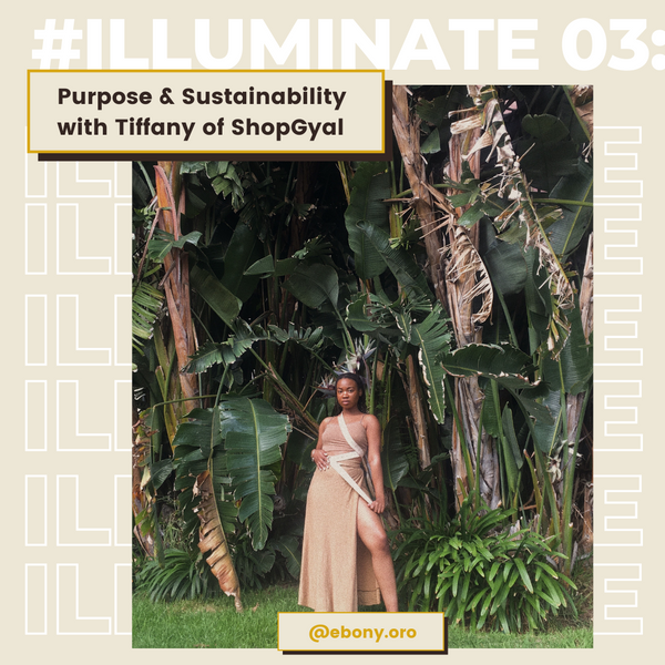 #ILLUMINATE 03: Purpose & Sustainability with Tiffany of ShopGyal